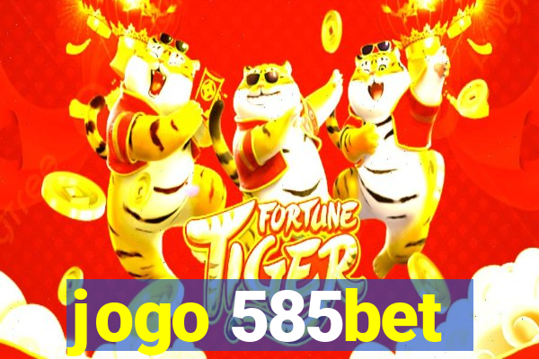 jogo 585bet